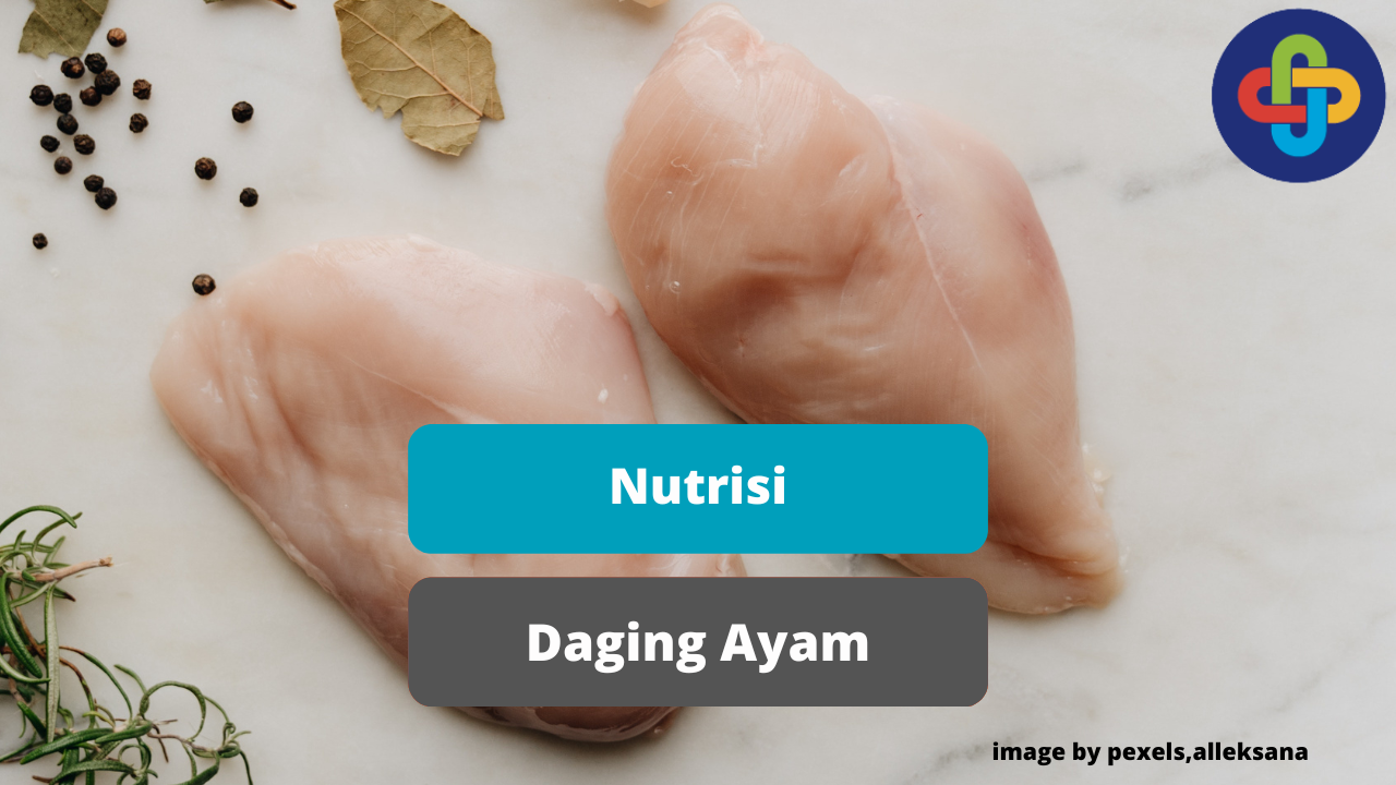 Ketahui Nutrisi Dalam Daging Ayam